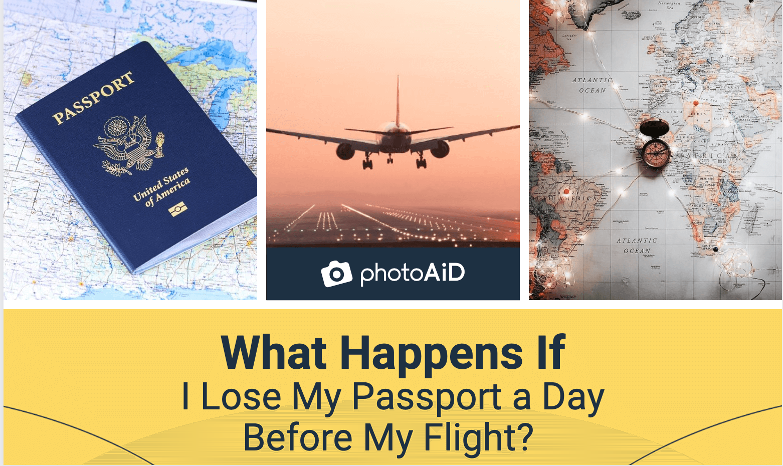 U.S. passport laying on a table; a plane landing; a compass on the world map; text: “What happens if I lose my passport a day before my flight?”