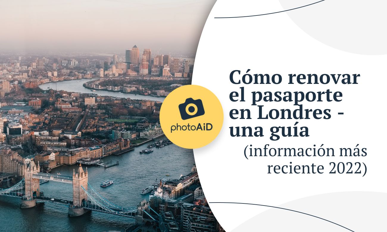 Cómo renovar el pasaporte en Londres - una guía (información más reciente 2022)