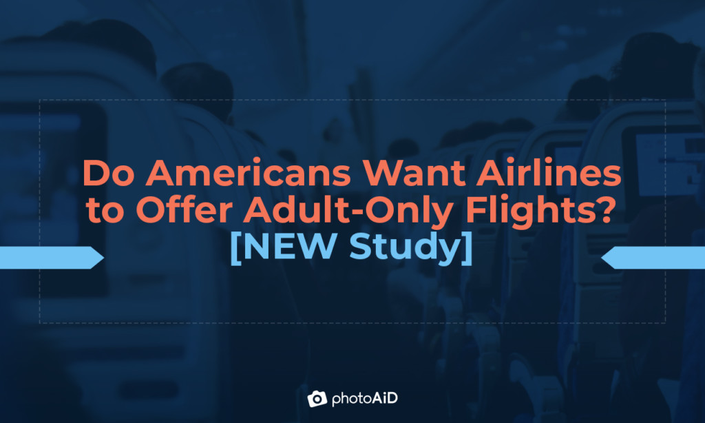 Do Americans Want Airlines to Offer Adult-Only Flights? [2023 Study]