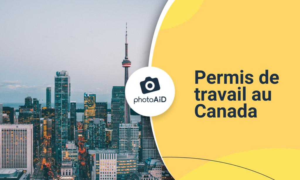 Permis de travail au Canada - tout ce qu’il faut savoir