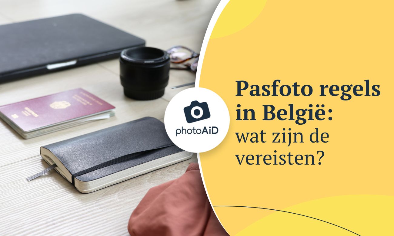 Pasfoto regels in België: wat zijn de vereisten?